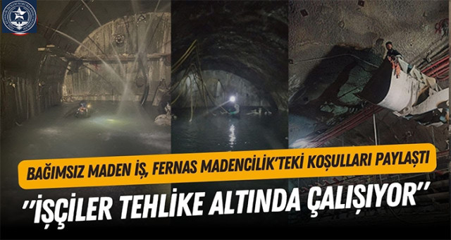 Sendika, Fernas Madencilik'teki koşulları paylaştı: İşçiler tehlike altında çalışıyor