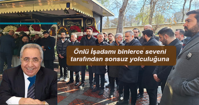 İşadamı fahrettin kolan, istanbul'da binlerce seveni tarafından sonsuz yolculuğuna uğurlandı