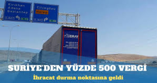 Suriye, Türkiye'ye yüzde 500 vergi getirmişti